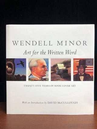Item #12543 Art for the Written Word: Twenty Five Years of Book Cover Art. Wendell Minor