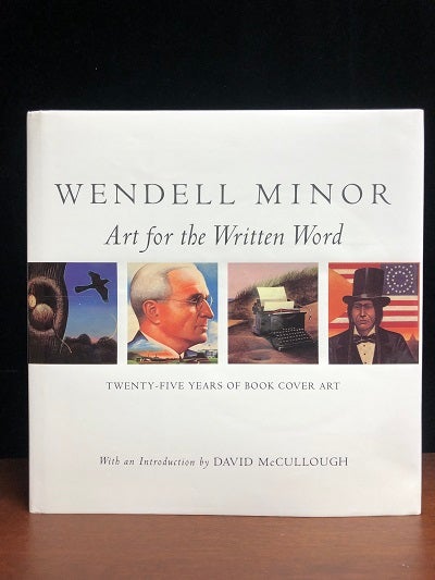 Item #12543 Art for the Written Word: Twenty Five Years of Book Cover Art. Wendell Minor.