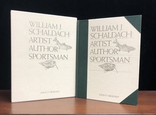 Item #15800 William J. Schaldach: Artist Author Sportsman. John T. Ordeman