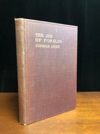 Item #16472 The Jig of Forslin. Conrad Aiken