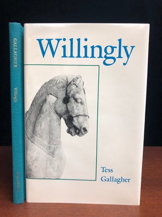 Item #16487 Willingly. Tess Gallagher