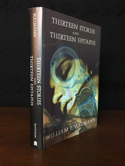 Item #2141 Thirteen Stories and Thirteen Epitaphs. William T. Vollmann.