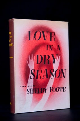 Item #3595 Love In A Dry Season. Shelby Foote