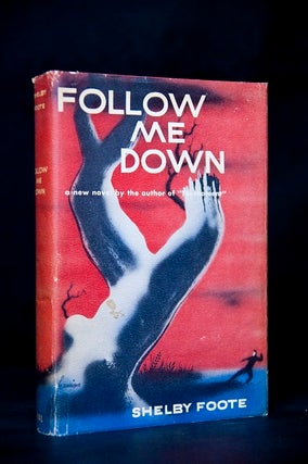 Item #3603 Follow Me Down. Shelby Foote