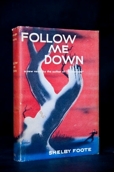 Item #3603 Follow Me Down. Shelby Foote.