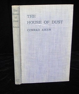 Item #3748 The House Of Dust. Conrad Aiken
