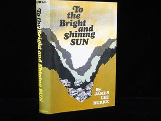 Item #4082 To the Bright and Shining Sun. James Lee Burke