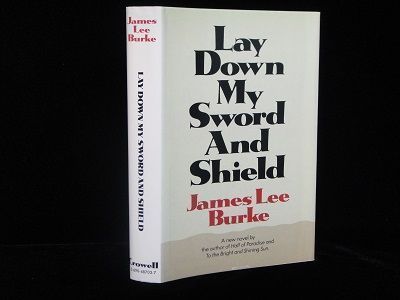 Item #4083 Lay Down My Sword and Shield. James Lee Burke.